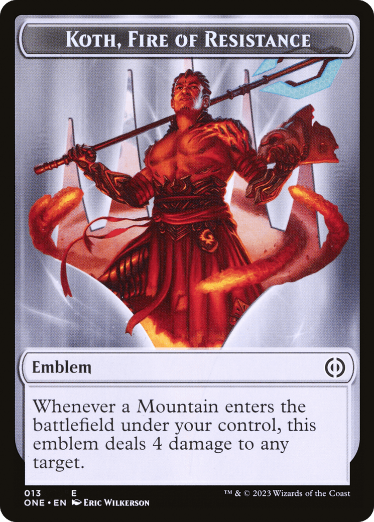 Koth, Fire of Resistance Emblem [Phyrexia: All Will Be One Tokens] MTG Single Magic: The Gathering  | Multizone: Comics And Games